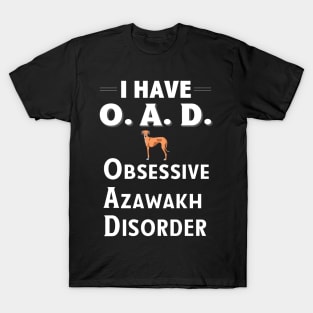 I Have OAD Obsessive Azawakh Disorder TShirt T-Shirt